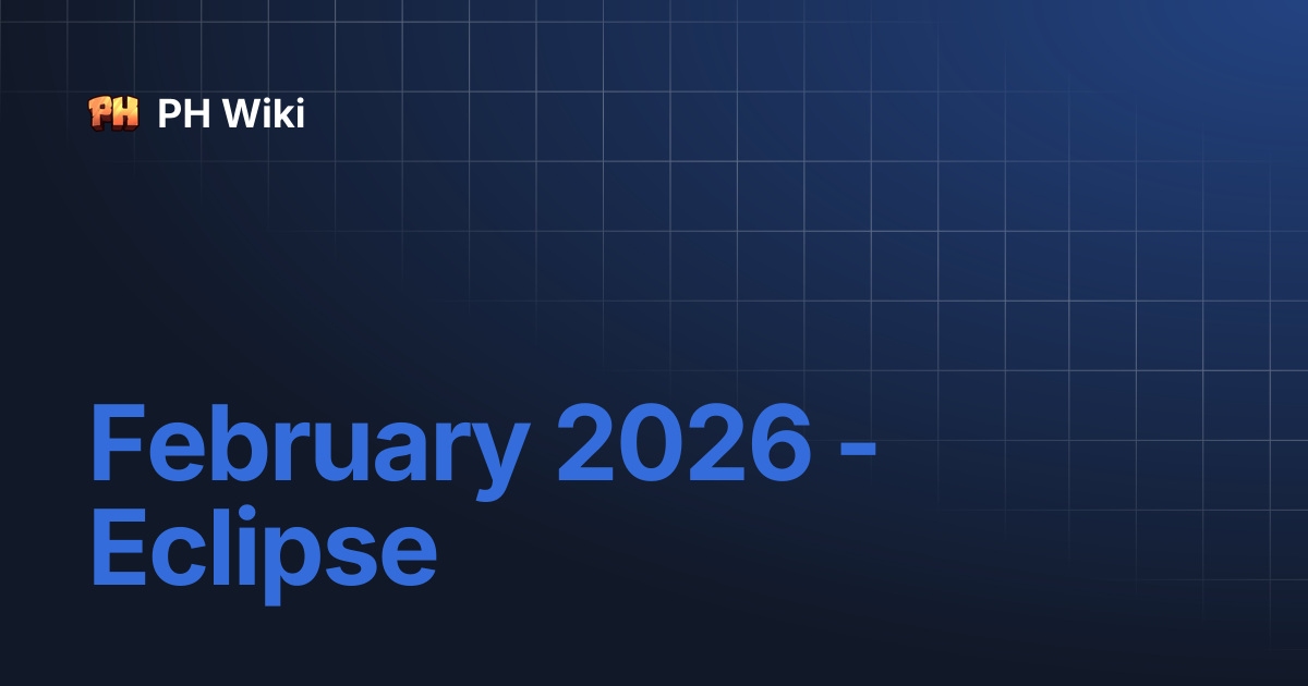 February 2026 - Eclipse | PH Wiki