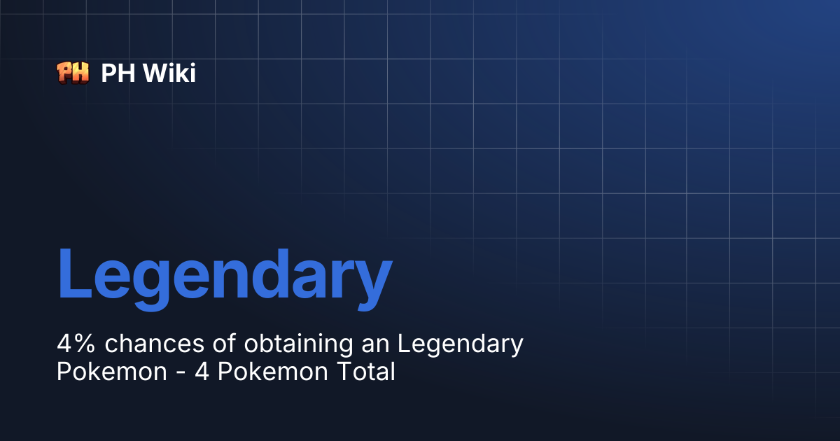 Legendary | PH Wiki