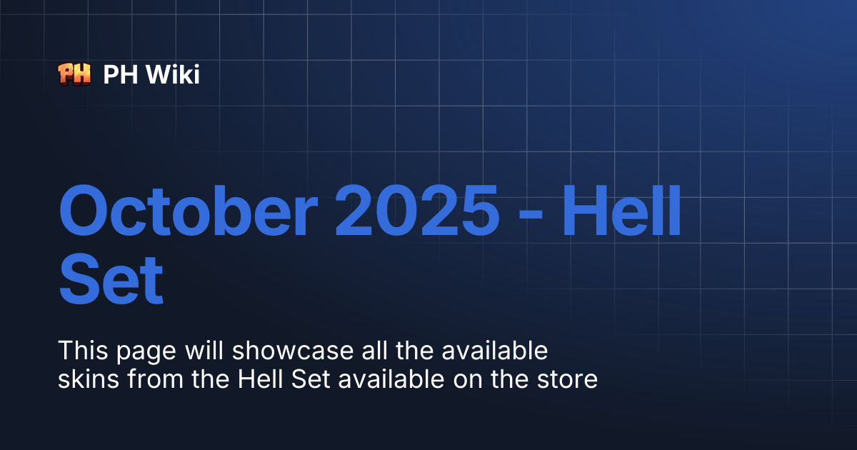 October 2025 - Hell Set | PH Wiki